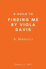 A Guild to Finding Me by Viola Davis: A Memoir 