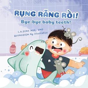 R&#7909;ng R&#259;ng R&#7891;i! Bye-bye baby teeth!