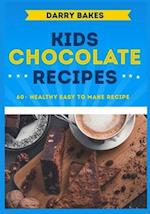 Kids Chocolate Recipes: 60+ Healthy Easy to make Breakfast and Dessert Chocolate Recipes for kids 