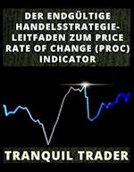 Der Endgültige Handelsstrategie-Leitfaden Zum Price Rate of Change (Proc) Indicator