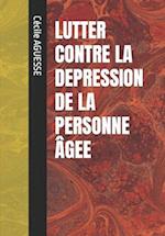 Lutter Contre La Depression de la Personne Âgee