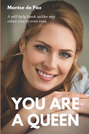 You Are a Queen: A self-help book unlike any other you've ever read