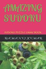 AMAZING SUDOKU : SUDOKU PUZZLE GAME BOOK 