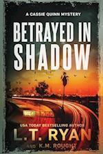 Betrayed in Shadow 