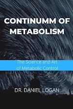 Continuum of Metabolism: The Science and Art of Metabolic Control 