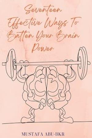 Seventeen Effective Ways To Batten Your Brain Power