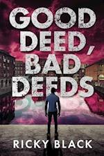 Good Deed, Bad Deeds: A Leeds Crime Fiction Gangland Thriller 