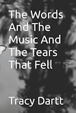 The Words And The Music And The Tears That Fell 