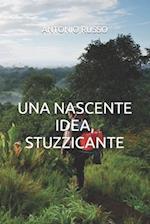 Una Nascente Idea, Stuzzicante