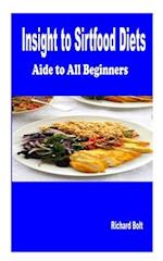 Insight to Sirtfood Diet: Aide For all Beginners 