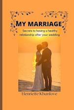 MY MARRIAGE : Secrets to having a healthy relationship after your wedding 