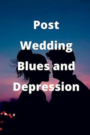 Post-Wedding Blues and Depression