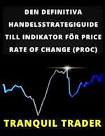 Den Definitiva Handelsstrategiguide Till Indikator För Price Rate of Change (Proc)