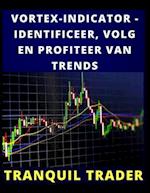 Vortex-Indicator - Identificeer, Volg En Profiteer Van Trends