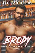 BRODY : The Lethal Lager Book 4 