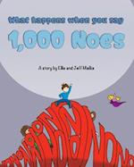 What happens when you say 1000 noes 