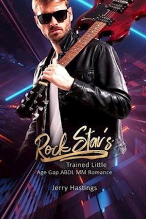 Rock Star's Trained Little: Age Gap ABDL MM Romance