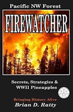 Firewatcher : Secrets, Strategies & WWII Pineapples 