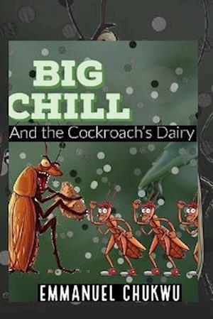 BIG CHILL: And the Cockroach's Diary