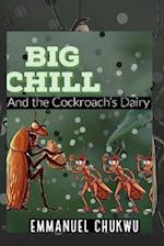 BIG CHILL: And the Cockroach's Diary 