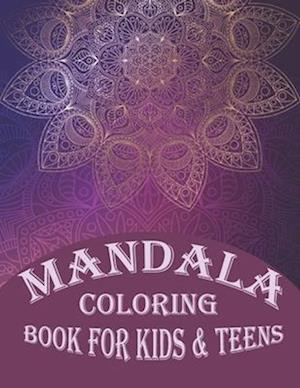 Mandala coloring book: Kids & teens relief & mindfulness mandala coloring book age 4-12+