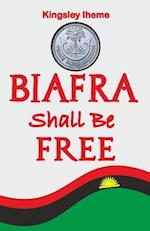 BIAFRA SHALL BE FREE 