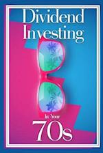 Dividend Investing in Your 70s: Take Control of Your 401K 