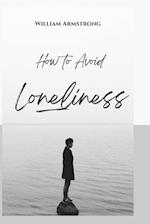 How to Avoid Loneliness 