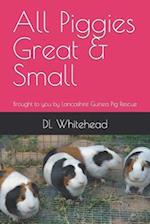 All Piggies Great & Small: Brought to you by Lancashire Guinea Pig Rescue 