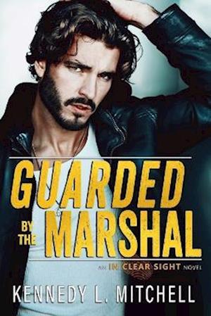 Guarded by the Marshal: A Small Town Romantic Suspense