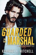 Guarded by the Marshal: A Small Town Romantic Suspense 