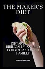 THE MAKER'S DIET: DIETARY GUIDE BIBILICALLY INSPIRED FOR YOU AND YOUR FAMILY 