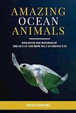 Amazing Ocean Animals: Discover the wonder of the ocean and how we can protect it. 