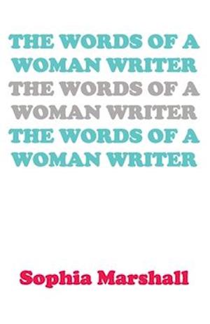 The Words Of A Woman Writer