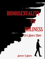 Homosexuality to Holiness: It's God's Turn 