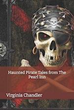 Haunted Pirate Tales from The Pearl Inn 