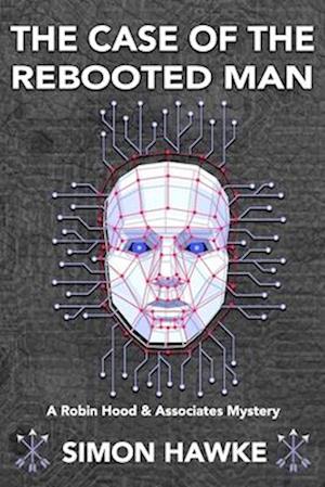 The Case of the Rebooted Man: A Robin Hood and Associates Mystery