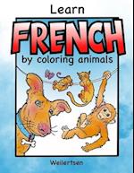 Learn French by coloring animals : Fun language learning for bilingual children, Weilertsen 