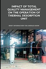 Impact of Total Quality Management on the Operation of Thermal Desorption Unit 