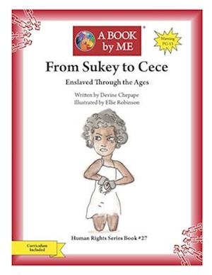 From Sukey to Cece: Enslaved Through the Ages
