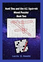 Aunt Tina and the A.I. Squirrels Mixed Puzzles Book Two 