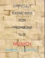 DIFFICULT EXERCISES FOR TROMBONE N-2 : MUNICH 