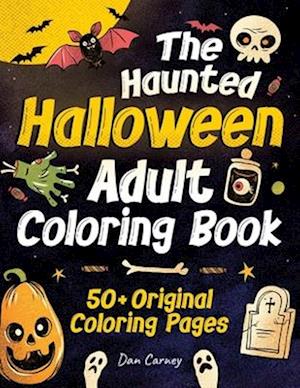 The Haunted Halloween Adult Coloring Book