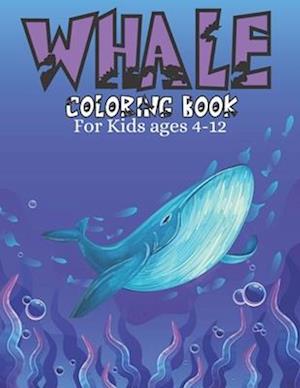 Whale Coloring Book For Kids ages 4-12