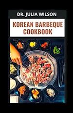 KOREAN BARBEQUE COOKBOOK: 30 Classic Homemade Recipes For Meat Lovers 