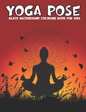 Yoga Pose Black Background Coloring Book For Kids