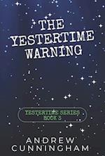 The Yestertime Warning: A Novel of Time Travel 