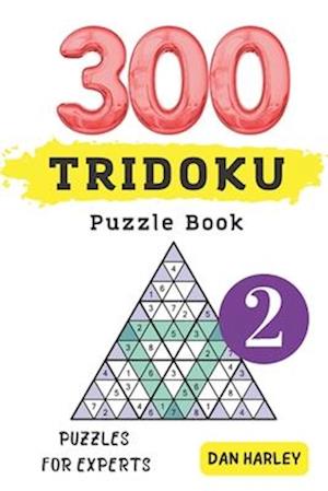 Tridoku Puzzle Book - 300 Puzzles for Experts ( volume 2)