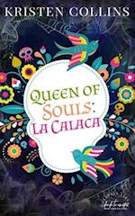Queen of Souls: La Calaca 