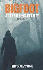 Bigfoot: A Terrifying Reality, Book 2 